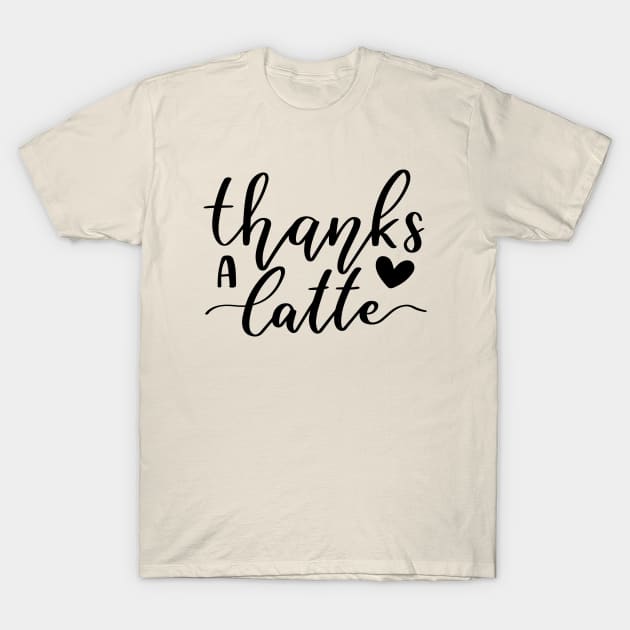 Typography Series: Thanks a Latte with Heart T-Shirt by Jarecrow 